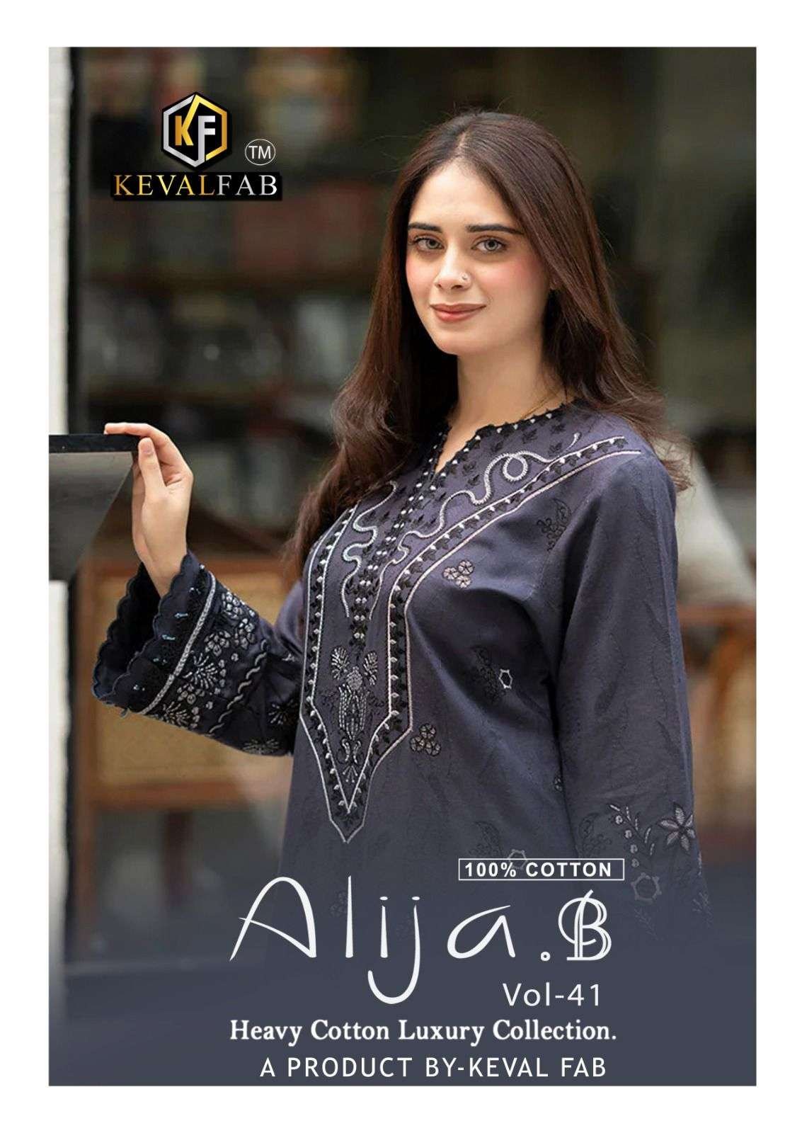 ALIJA.B VOL-41 BY KEVAL FAB 41001 TO 41006 SERIES COTTON PAKISTANI DRESSES