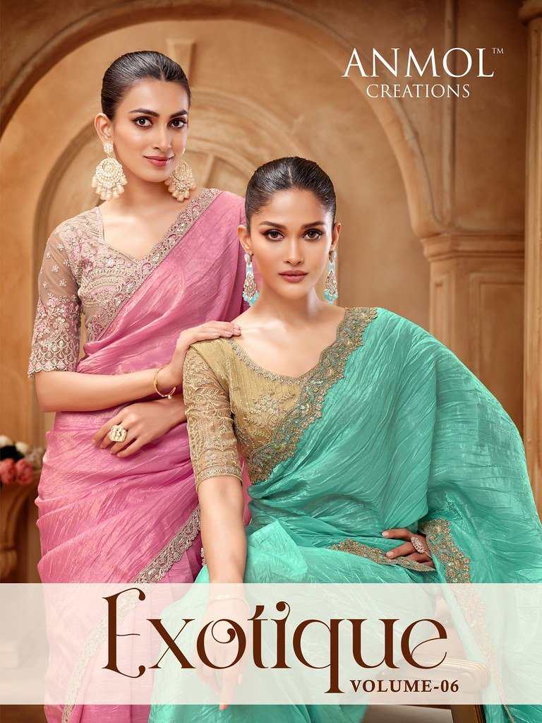 EXOTIQUE VOL-6 BY ANMOL CREATIONS 9301 TO 9316 SERIES FANCY SAREES